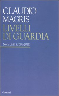 Livelli di guardia. Note civili (2006-2011)