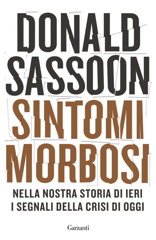 Sintomi morbosi. Nella nostra storia di ieri i segnali della crisi di oggi