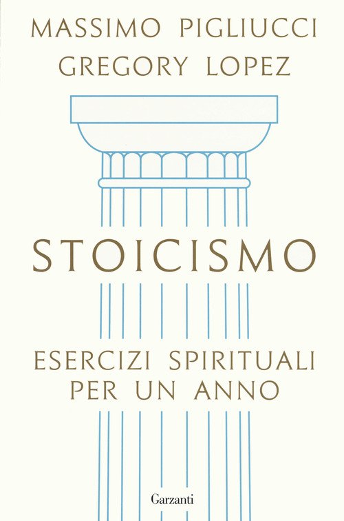 Stoicismo. Esercizi spirituali per un anno