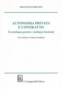 Autonomia privata e contratto. Tra sinallagma genetico e sinallagma funzionale