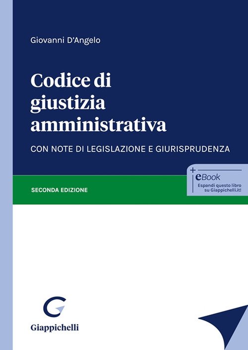 Codice di giustizia amministrativa. Con note di legislazione e giurisprudenza