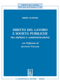 Diritto Del Lavoro E Societa Pubbliche. Tra Impresa E Amministrazione