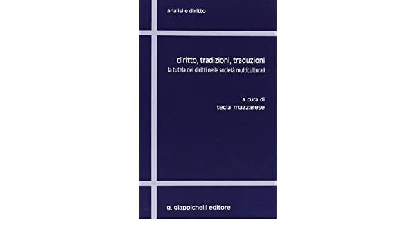 Diritto, tradizioni, traduzioni. La tutela dei diritti nelle società multiculturali