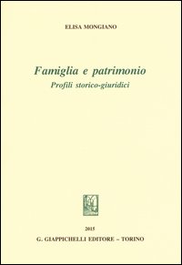 Famiglia e patrimonio. Profili storico-giuridici