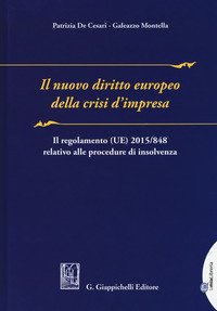 Il nuovo diritto europeo della crisi d'impresa. Il regolamento UE n. 2015/848 relativo alla procedura di insolvenza