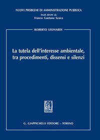 La tutela dell'interesse ambientale, tra procedimenti, dissensi e silenzi