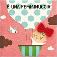 È una femminuccia!