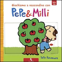 Giochiamo a nascondino con Pepe & Milli