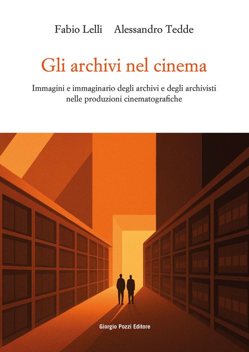 Gli archivi nel cinema. Immagini e immaginario degli archivi e degli archivisti nelle produzioni cinematografiche