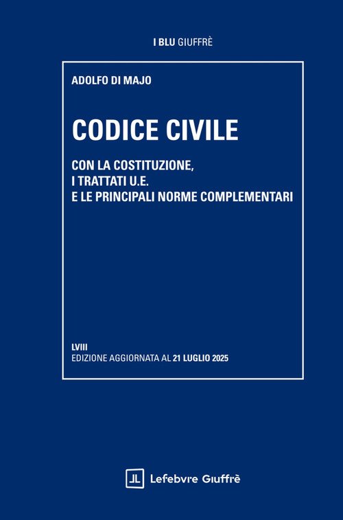 Codice civile. Con la Costituzione, i trattati U.E. e le principali norme complementari