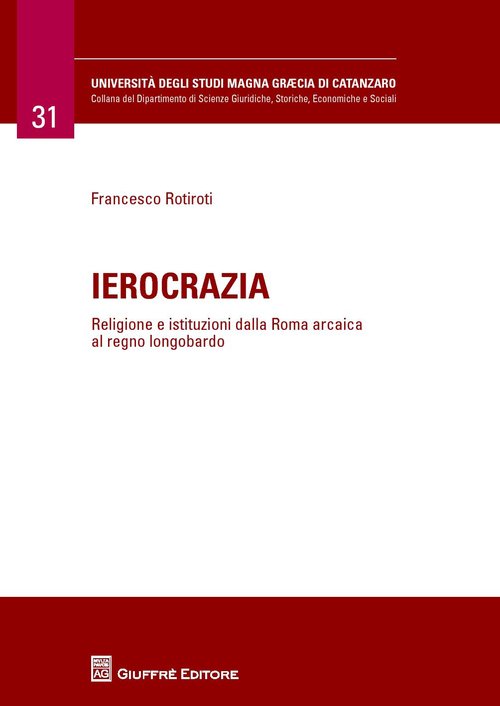 Ierocrazia. Religione e istituzioni dalla Roma arcaica al regno longobardo