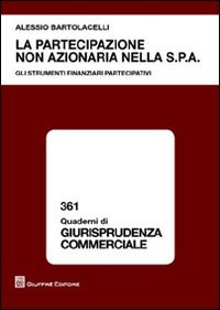La artecipazione non azionaria nella S.p.A. Gli strumenti finanziari partecipativi