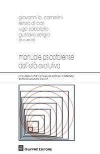 Manuale Psicoforense Dell`eta` Evolutiva
