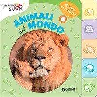 Animali del mondo. 6 versi da ascoltare! Primi suoni
