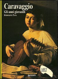 Caravaggio. Gli anni giovanili