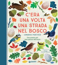 C'era una volta una strada nel bosco. Lunario poetico