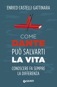 Come Dante può salvarti la vita. Conoscere fa sempre la differenza