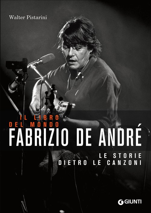 Fabrizio De André. Il libro del mondo. Le storie dietro le canzoni