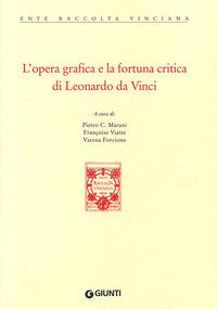 L'opera grafica e la fortuna critica di Leonardo da Vinci. Atti del Convegno