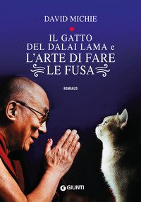Il gatto del Dalai Lama e l'arte di fare le fusa