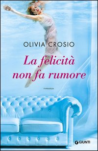 La felicità non fa rumore