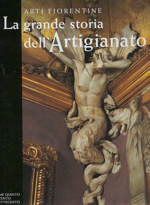 La grande storia dell'artigianato. Arti fiorentine