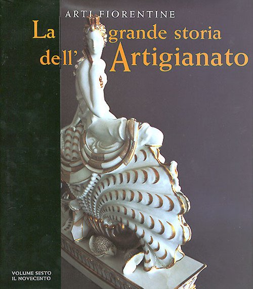 La grande storia dell'artigianato. Arti fiorentine