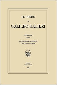Le opere di Galileo Galilei. Appendice
