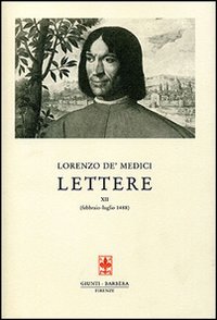 Lettere. Vol. 12: febbraio-luglio 1488.