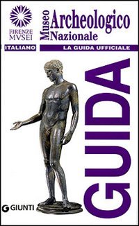 Museo archeologico nazionale. La guida ufficiale
