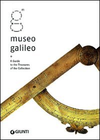 Museo Galileo. A guide to treasures of the collection