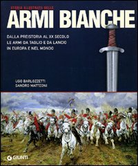 Storia illustrata delle armi bianche