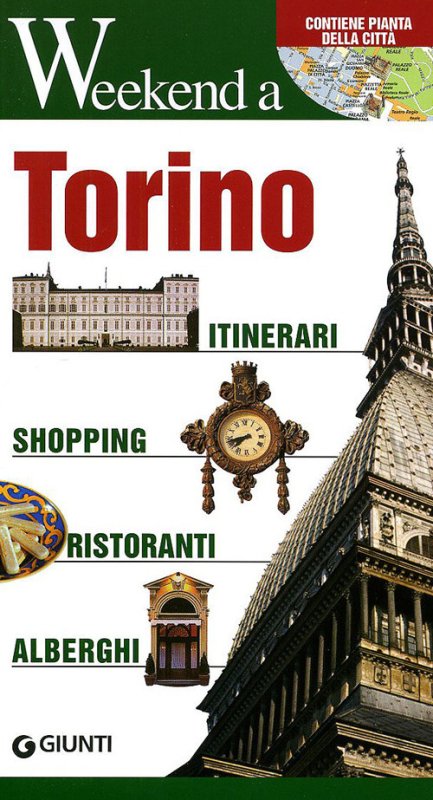 Torino. Itinerari, shopping, ristoranti, alberghi
