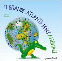 Il grande atlante degli animali