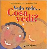 Vedo vedo... Cosa vedi?