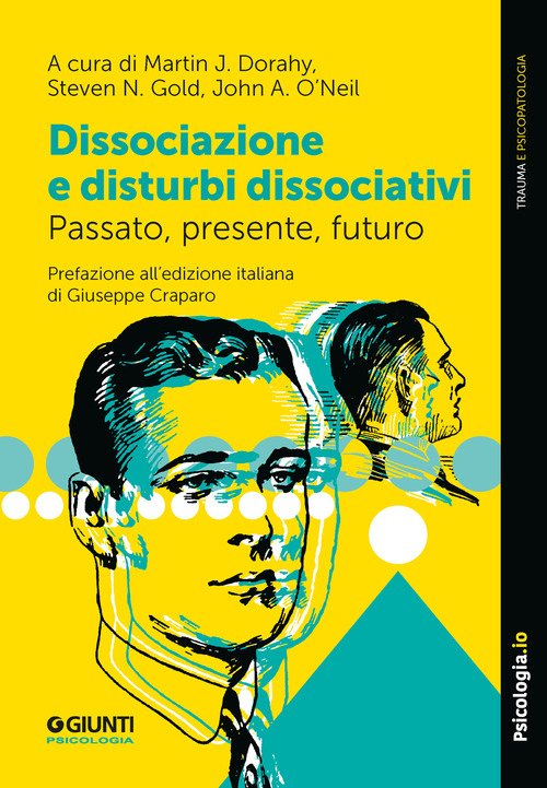 Dissociazione e disturbi dissociativi. Passato, presente, futuro