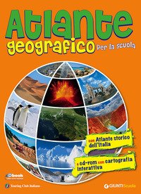 Atlante geografico per la scuola. Con atlante storico dell'Italia
