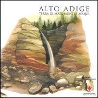 Alto Adige. Terra Di Masi, Monti E Acque