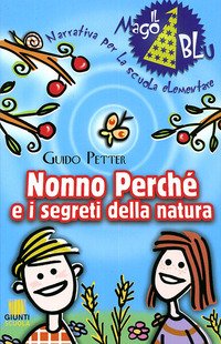 Nonno Perche` E I Segreti Della Natura