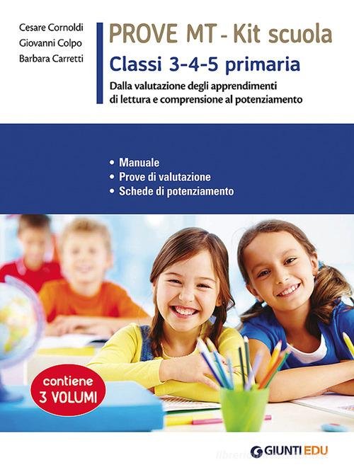 Prove Mt 3-4-5. Kit Scuola Primaria. Manuale, Prove Di Valutazione, Schede Di Potenziamento