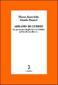 Abramo di Gubbio. La presenza degli ebrei a Gubbio nel tardo Medioevo