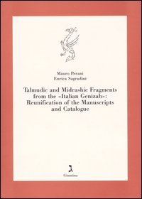Talmudic and Midrashic fragments from the «Italian Genizah»: reunification of the manuscripts and catalogue