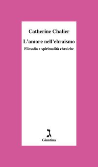 L'amore nell'ebraismo. Filosofia e spiritualità ebraiche
