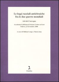 Le leggi razziali antiebraiche fra le due guerre mondiali. Atti del Convegno (Padova, 23-24 ottobre 2008)