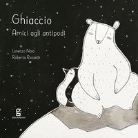 Ghiaccio. Amici agli antipodi