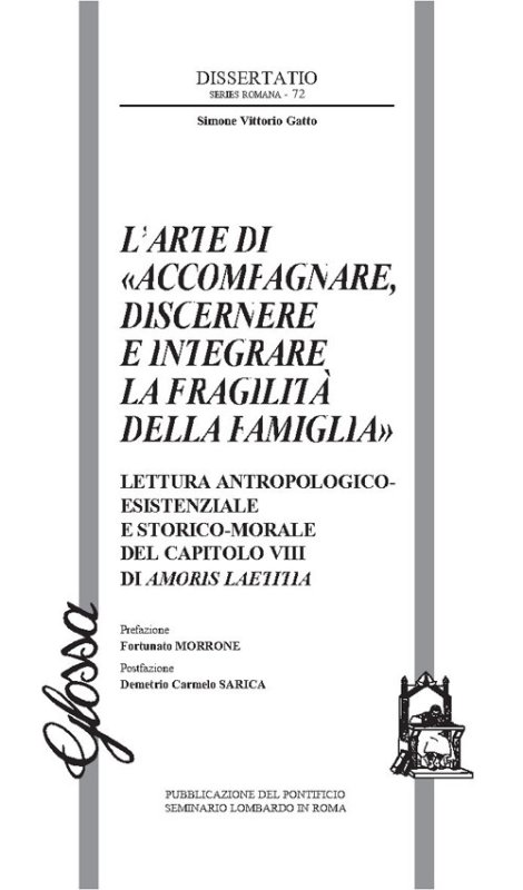 L'arte di «accompagnare, discernere e integrare la fragilità della famiglia». Lettura antropologico-esistenziale e storico-morale del capitolo VIII di Amoris Laetitia