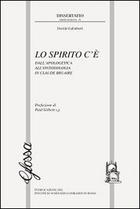 Lo spirito c'è. Dall'apologetica all'ontodologia in Claude Bruaire