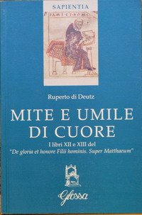 Mite e umile di cuore. I libri XII e XIII del "De gloria et honore Filii hominis. Super Matthaeum"
