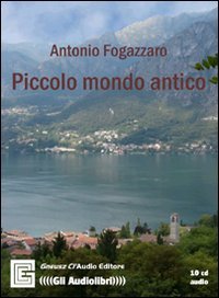 Piccolo mondo antico. Audiolibro