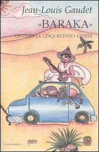 Baraka» ovvero la cinquecento fatata